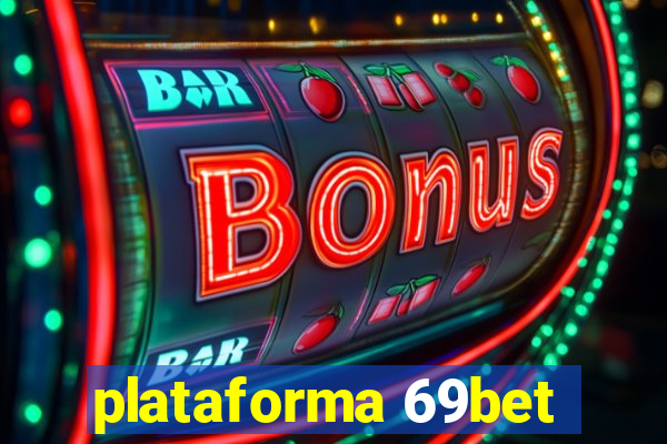 plataforma 69bet